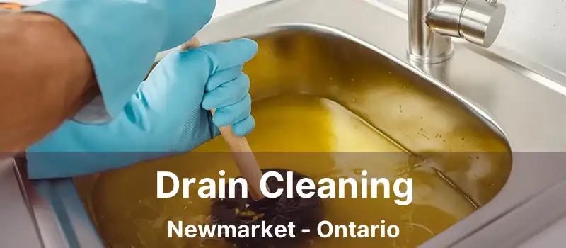 Drain Cleaning Newmarket - Ontario